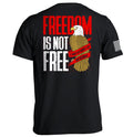 Freedom is not free It must be Fought for and Defended
